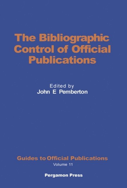 John E. Pemberton - Bibliographic Control of Official Publications, E-bok