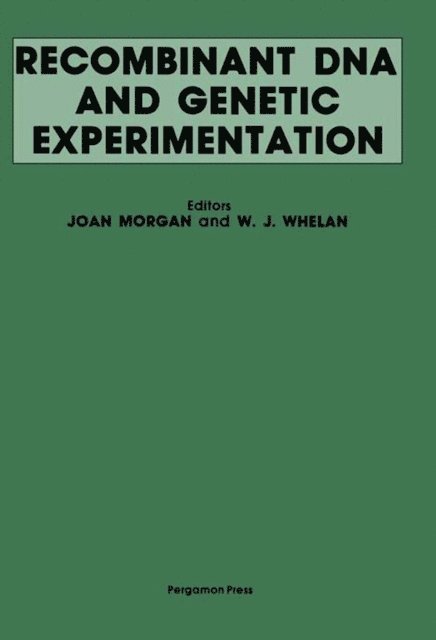 W. J. Whelan, Joan Morgan - Recombinant DNA and Genetic Experimentation, E-bok