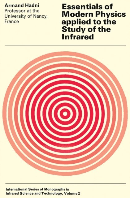 Armand Hadni, T. S. Moss, P. Goerlich, G. A. Boutry - Essentials of Modern Physics Applied to the Study of the Infrared, E-bok