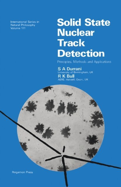 R. K. Bull, S. A. Durrani, D. ter Haar - Solid State Nuclear Track Detection, E-bok