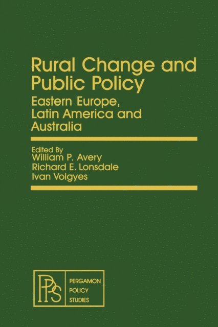Ivan Volgyes, Richard E. Lonsdale, William P. Avery - Rural Change and Public Policy, E-bok