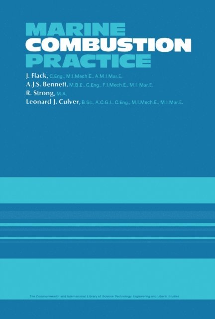 R. Strong, A. J. S. Bennett, J. Flack - Marine Combustion Practice, E-bok