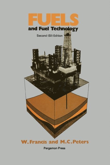 Martin C. Peters, Wilfrid Francis - Fuels and Fuel Technology, E-bok