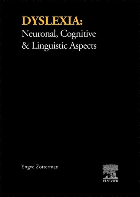 Yngve Zotterman - Dyslexia: Neuronal, Cognitive and Linguistic Aspects, E-bok