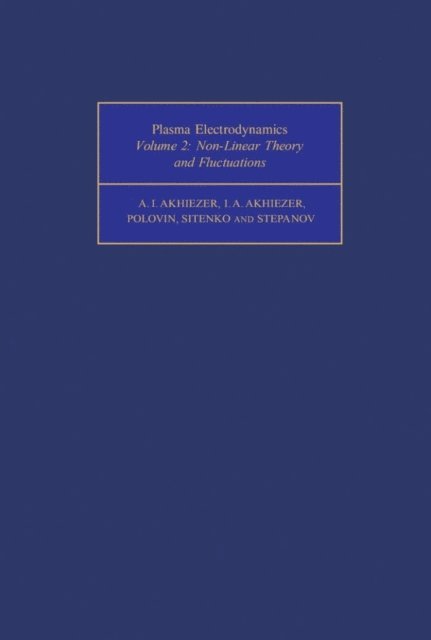 R. V. Polovin, I. A. Akhiezer, A. I. Akhiezer - Non-Linear Theory and Fluctuations, E-bok