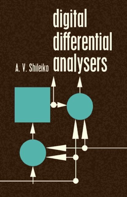 A. V. Shileiko, W. Higinbotham, D. W. Fry - Digital Differential Analysers, E-bok