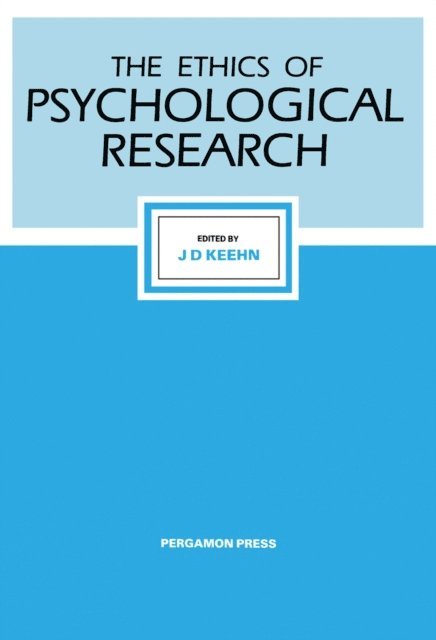 J. D. Keehn - Ethics of Psychological Research, E-bok