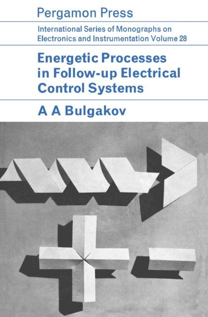 A. A. Bulgakov, W. Higinbotham, D. W. Fry - Energetic Processes in Follow-Up Electrical Control Systems, E-bok