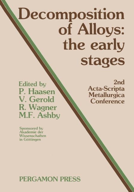 R. Wagner, V. Gerold, P. Haasen - Decomposition of Alloys: The Early Stages, E-bok