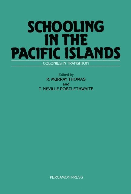 T. Neville Postlethwaite, R. Murray Thomas - Schooling in the Pacific Islands, E-bok