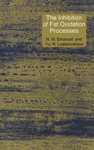 Yu. N. Lyaskovskaya, N. M. Emanuel - Inhibition of Fat Oxidation Processes, E-bok