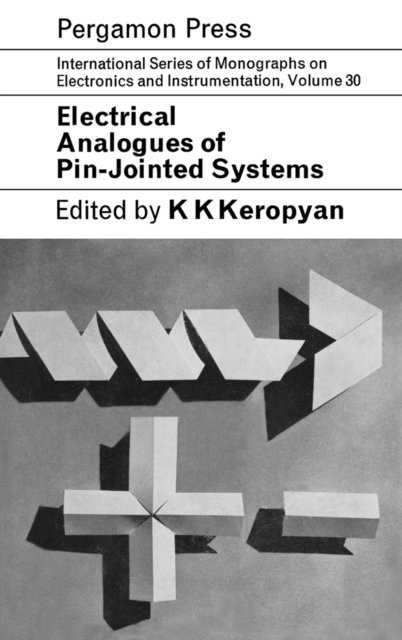 W. Higinbotham, D.W. Fry, K. K. Keropyan - Electrical Analogues of Pin-Jointed Systems, E-bok