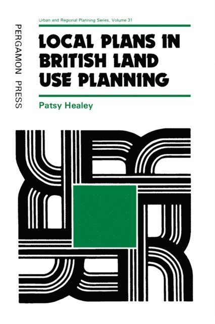 Patsy Healey - Local Plans in British Land Use Planning, E-bok