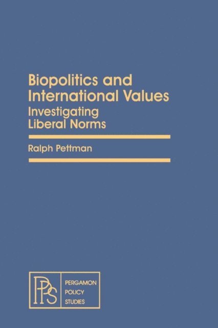 Ralph Pettman, Albert Somit - Biopolitics and International Values, E-bok