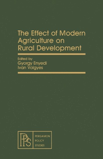 Ivan Volgyes, Gyorgy Enyedi - Effect of Modern Agriculture on Rural Development, E-bok