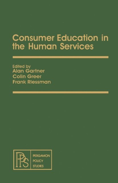 Frank Riessman, Colin Greer, Alan Gartner - Consumer Education in the Human Services, E-bok
