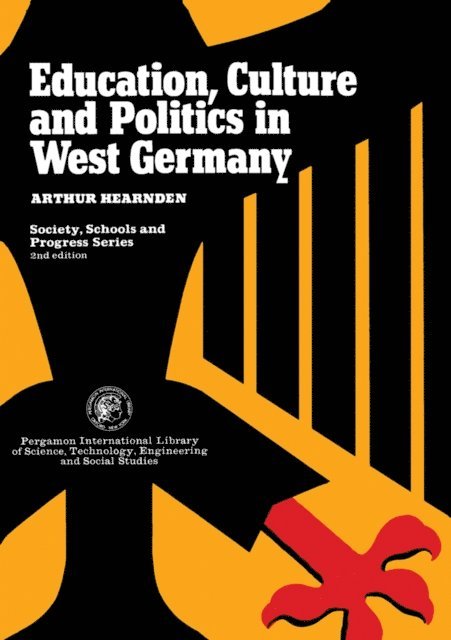 Arthur Hearnden, Edmund J. King - Education, Culture, and Politics in West Germany, E-bok