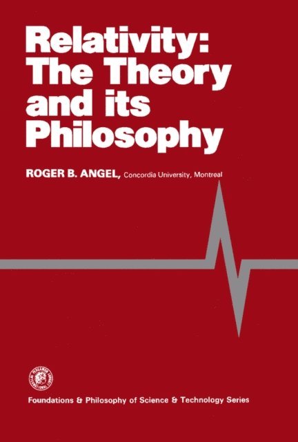 Roger B. Angel, Mario Bunge - Relativity: The Theory and Its Philosophy, E-bok