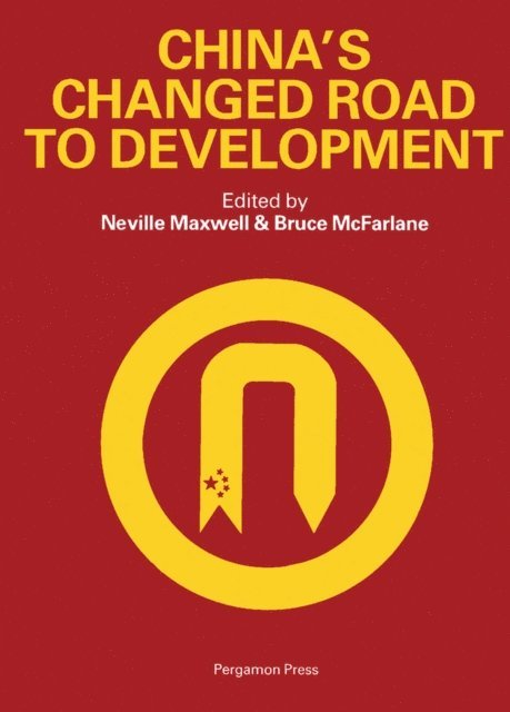 Bruce McFarlane, Neville Maxwell - China's Changed Road to Development, E-bok