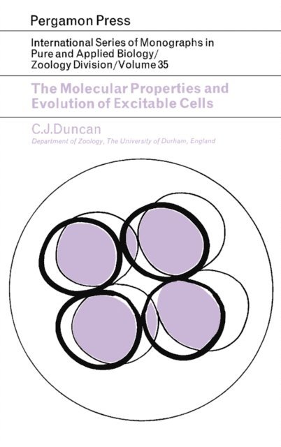 C. J. Duncan, G.A. Kerkut - Molecular Properties and Evolution of Excitable Cells, E-bok