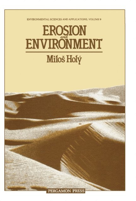 Milos Holy, Margaret R. Biswas, Asit K. Biswas - Erosion and Environment, E-bok