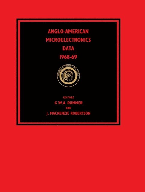 J. Mackenzie Robertson, G.W.A. Dummer - Anglo-American Microelectronics Data 1968-69, E-bok