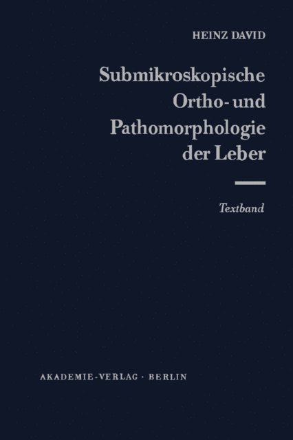 Heinz David - Submicroscopic Ortho- and Patho-Morphology of the Liver, E-bok