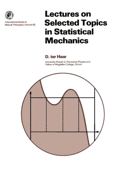 D. Ter Haar - Lectures on Selected Topics in Statistical Mechanics, E-bok