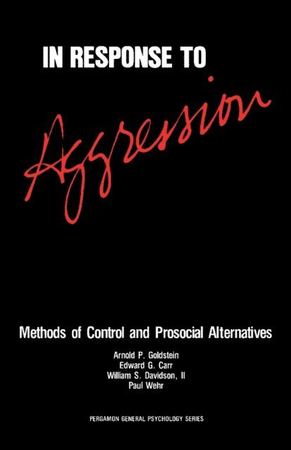 William S. Davidson, Edward G. Carr, Arnold P. Goldstein - In Response to Aggression, E-bok