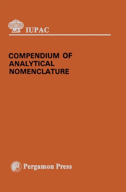 T. S. West, H. Freiser, H. M. N. H. Irving - Compendium of Analytical Nomenclature, E-bok