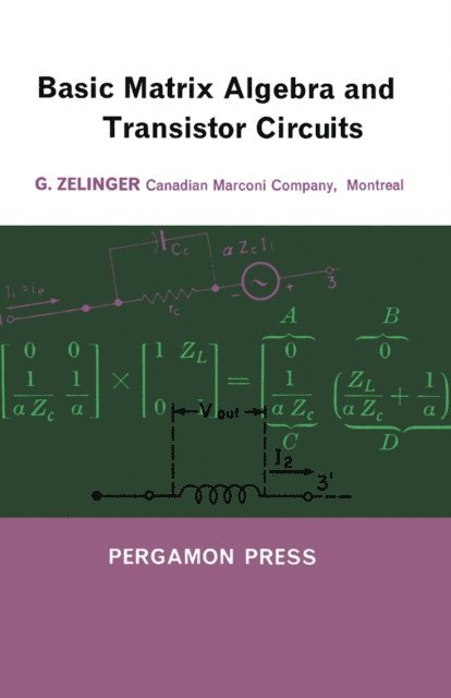 G. Zelinger - Basic Matrix Algebra and Transistor Circuits, E-bok