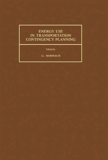 George Horwich - Energy Use in Transportation Contingency Planning, E-bok