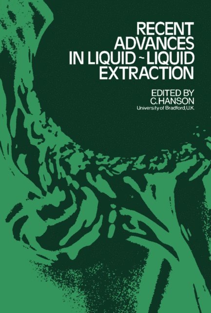 C. Hanson - Recent Advances in Liquid-Liquid Extraction, E-bok
