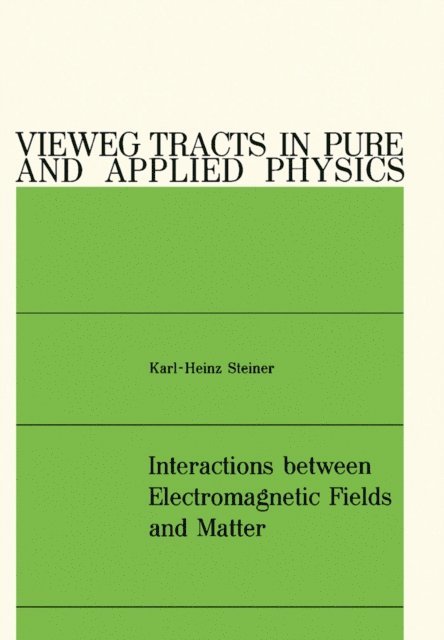 Karl-Heinz Steiner, H. Stumpf - Interactions between Electromagnetic Fields and Matter, E-bok