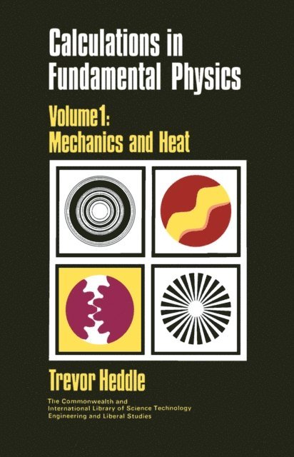 T. Heddle, N. Hiller - Calculations in Fundamental Physics, E-bok
