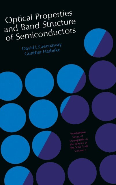 Gunther Harbeke, David L. Greenaway, B. R. Pamplin - Optical Properties and Band Structure of Semiconductors, E-bok