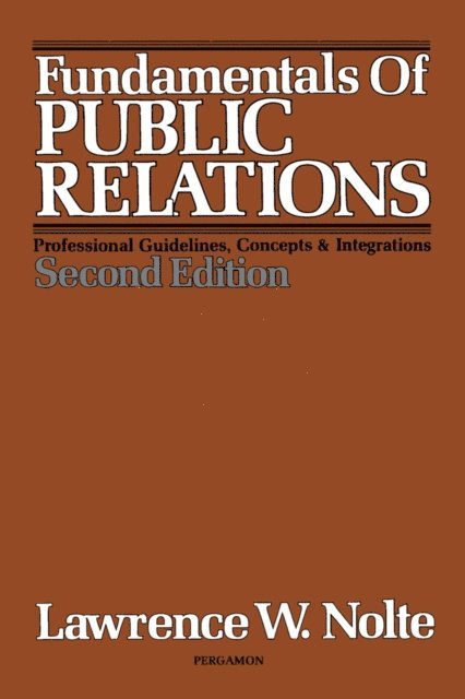Lawrence W. Nolte, Dennis L. Wilcox - Fundamentals of Public Relations, E-bok