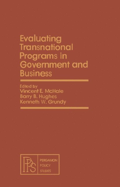 Kenneth W. Grundy, Barry B. Hughes, Vincent E. McHale - Evaluating Transnational Programs in Government and Business, E-bok