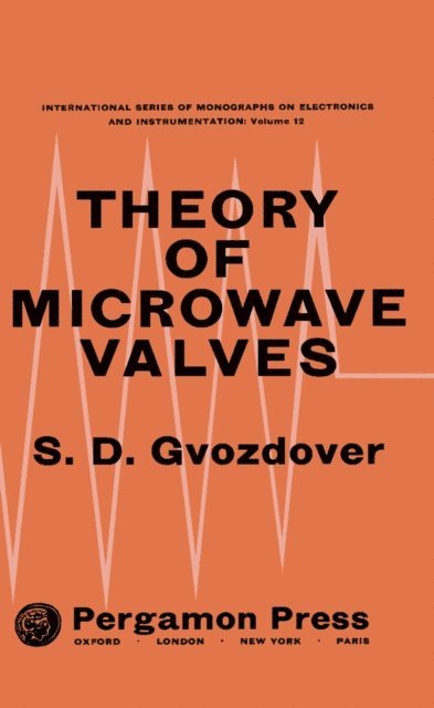 S. D. Gvozdover, W. A. Higinbotham, D. W. Fry - Theory of Microwave Valves, E-bok. Tillgänglighet: Lägg i varukorg