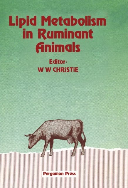 William W. Christie - Lipid Metabolism in Ruminant Animals, E-bok