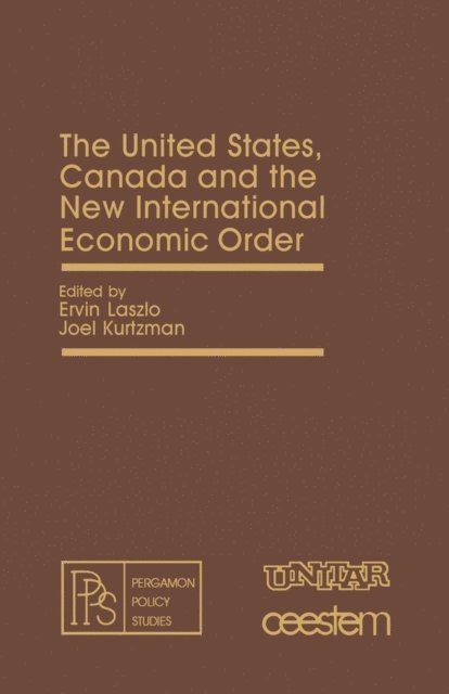Joel Kurtzman, Ervin Laszlo - United States, Canada and the New International Economic Order, E-bok