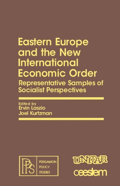 Joel Kurtzman, Ervin Laszlo - Eastern Europe and the New International Economic Order, E-bok