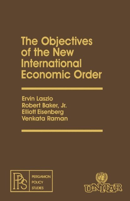 Elliott Eisenberg, Robert Baker, Ervin Laszlo - Objectives of the New International Economic Order, E-bok. Tillgänglighet: Lägg i varukorg