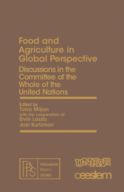 Joel Kurtzman, Ervin Laszlo, Toivo Miljan - Food and Agriculture in Global Perspective, E-bok