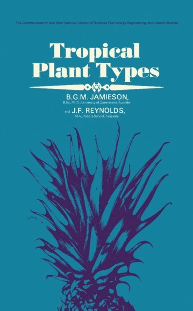J. F. Reynolds, B. G. M. Jamieson, G. L. Watt - Tropical Plant Types, E-bok