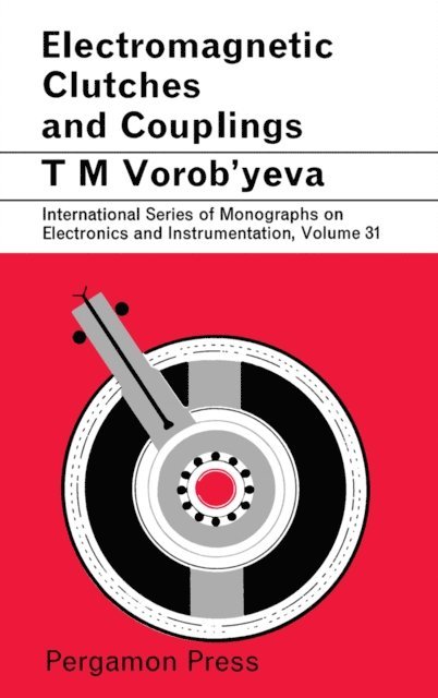 O. M. Blunn, T. M. Vorob'Yeva, W. Higinbotham, D. W. Fry - Electromagnetic Clutches and Couplings, E-bok