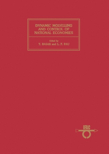 L. F. Pau, T. Basar - Dynamic Modelling and Control of National Economies 1983, E-bok