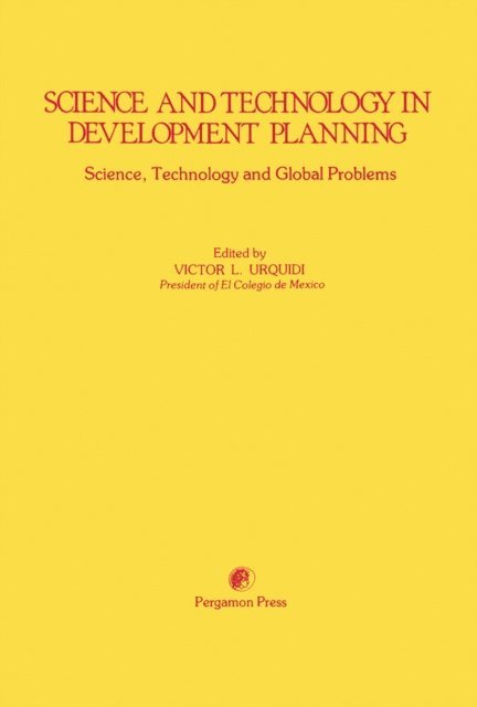 Victor L. Urquidi - Science and Technology in Development Planning, E-bok