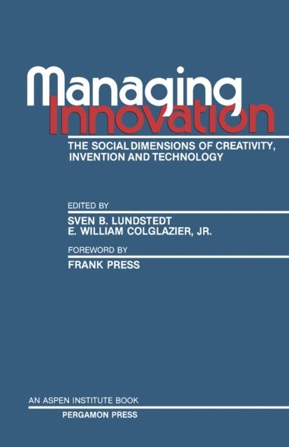 E. William Colglazier, Sven B. Lundstedt - Managing Innovation, E-bok