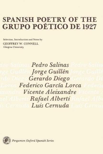 Geoffrey Connell, E. Rivers, G. W. Ribbans, R. B. Tate - Spanish Poetry of the Grupo Poetico de 1927, E-bok